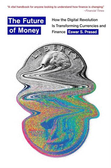 The Future of Money How the Digital Revolution Is Transforming Currencies and Finance - 1