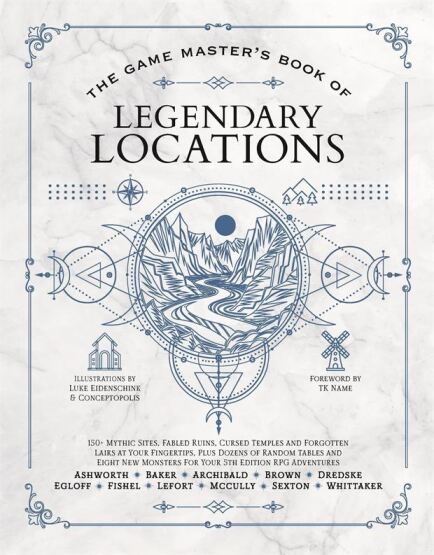 The Game Master's Book of Legendary Locations - Media Lab Books