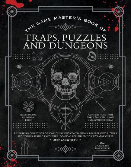 The Game Master's Book of Traps, Puzzles and Dungeons A Punishing Collection of Bone-Crunching Contraptions - 1