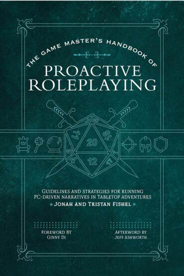 The Game Master's Handbook of Proactive Roleplaying
Guidelines and Strategies for Running PC-Driven Narratives in Tabletop Adventures - Media Lab Books