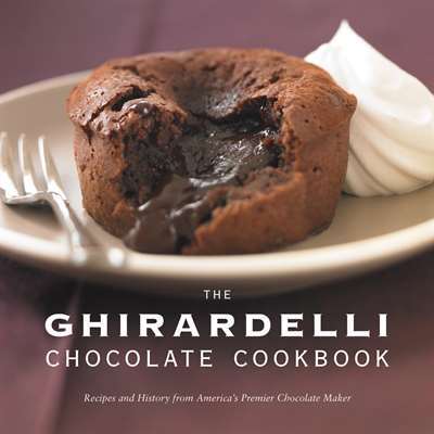 The Ghirardelli Chocolate Cookbook - Ten Speed Press USA
