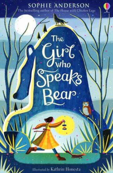 The Girl Who Speaks Bear - Usborne Publishing UK