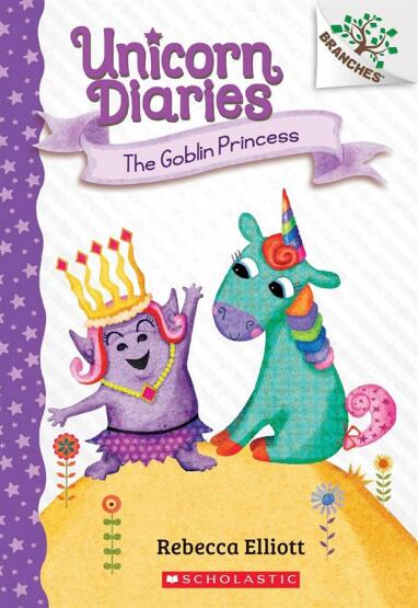 The Goblin Princess - Unicorn Diaries - Scholastic USA