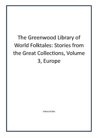 The Greenwood Library of World Folktales: Stories from the Great Collections, Volume 3, Europe - Publisher