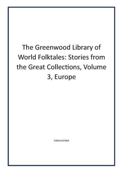 The Greenwood Library of World Folktales: Stories from the Great Collections, Volume 3, Europe - 1