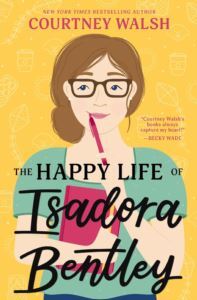 The Happy Life Of Isadora Bentley By Courtney Walsh: Used - Thomas Nelson