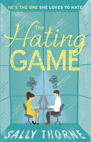 The Hating Game: 'Warm, witty and wise' The Daily Mail - Piatkus