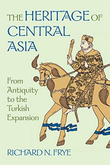 The Heritage of Central Asia - Princeton Series on the Middle East - Publisher