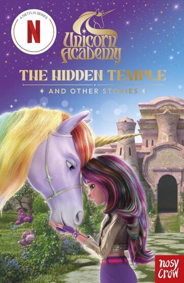 The Hidden Temple and Other Stories - Unicorn Academy - Nosy Crow