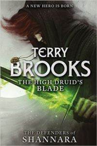 The High Druid's Blade (Defenders of Shannara) - Orbit Books UK