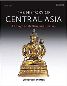 The History Of Central Asia 4: The Age Of Decline And Revival - I. B. Tauris