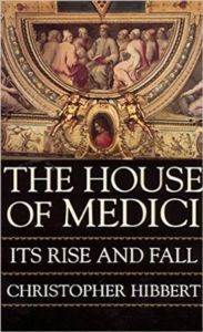 The House Of Medici: Its Rise And Fall - 2