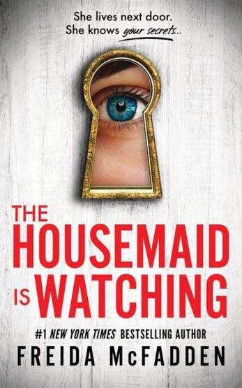 The Housemaid Is Watching - Poisoned Pen Press