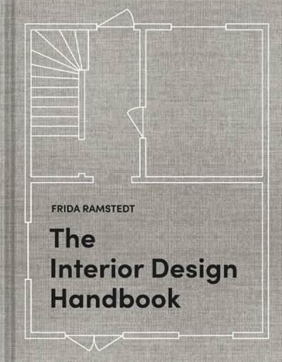 The Interior Design Handbook: Furnish, Decorate, And Style Your Space - Clarkson Potter USA