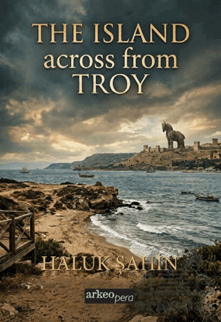 The Island Across From Troy - Arkeoloji ve Sanat Yayınları