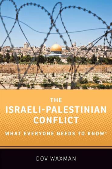 The Israeli-Palestinian Conflict - What Everyone Needs to Know - Oxford University Press UK