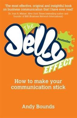 The Jelly Effect: How To Make Your Communication Stick - Capstone