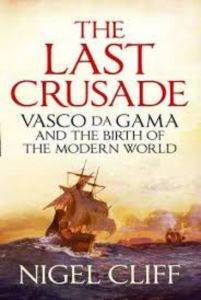 The Last Crusade: The Epic Voyages Of Vasco De Gama - Atlantic Books