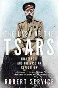 The Last Of The Tsars: Nicholas II And The Russian Revolution - Pan Books