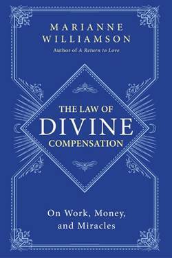 The Law Of Divine Compensation: On Work, Money And Miracles - 1