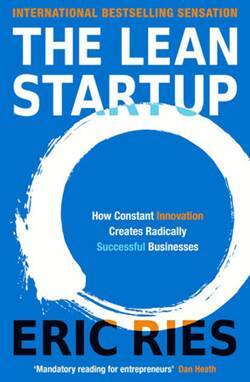 The Lean Startup: How Constant Innovation Creates Radically Succesful Businesses - Portfolio UK