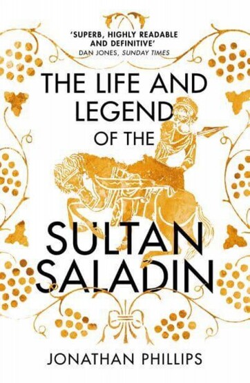 The Life and Legend of the Sultan Saladin - Vintage Books UK