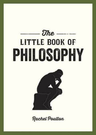 The Little Book of Philosophy: An Introduction to the Key Thinkers and Theories You Need to Know - 1