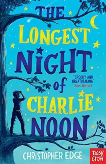 The Longest Night of Charlie Noon - Nosy Crow