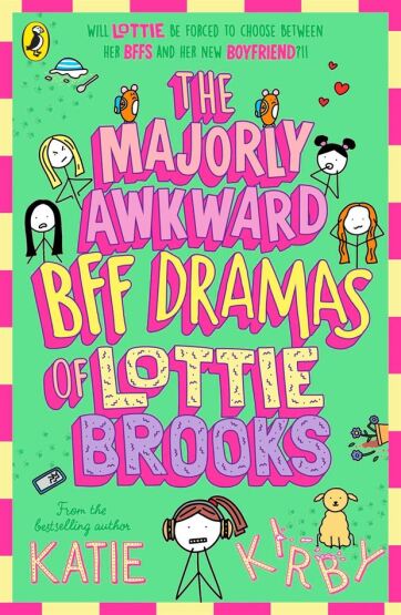 The Majorly Awkward BFF Dramas of Lottie Brook - Puffin Books UK