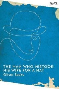 The Man Who Mistook His Wife For A Hat - Picador UK