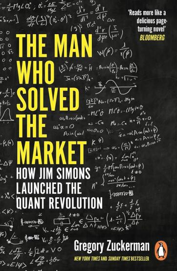 The Man Who Solved The Market: How Jim Simons Launched The Quant Revolution - Penguin Books UK