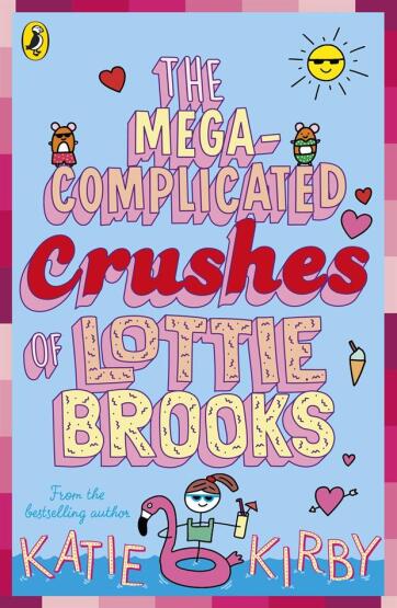 The Mega-Complicated Crushes of Lottie Brooks - Lottie Brooks - Puffin Books UK