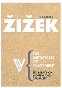 The Metastases Of Enjoyment - Verso Books