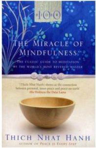 The Miracle Of Mindfulness: The Classic Guide To Meditation - 1