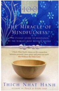 The Miracle Of Mindfulness: The Classic Guide To Meditation - Rider Books