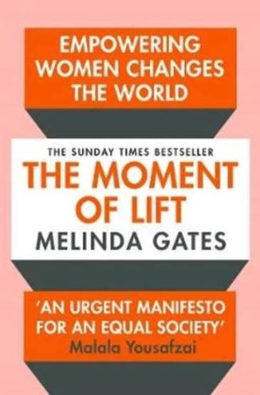 The Moment of Lift: How Empowering Women Changes The World - Bluebird Books