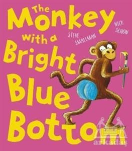 The Monkey With A Bright Blue Bottom - Little Tiger Press