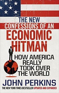 The New Confessions Of An Economic Hit Man - Ebury Press