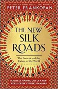 The New Silk Roads: The Present And The Future Of The World - Bloomsbury
