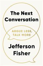 The Next Conversation
Argue Less, Talk More - 1