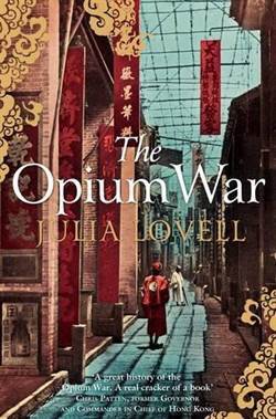 The Opium War: Drugs, Dreams And Making Of China - Picador UK