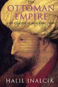 The Ottoman Empire: The Classical Age 1300-1600 - 1