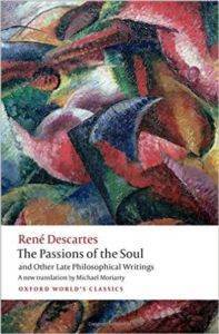 The Passions of the Soul and Other Late Philosophical Writings - Oxford University Press UK