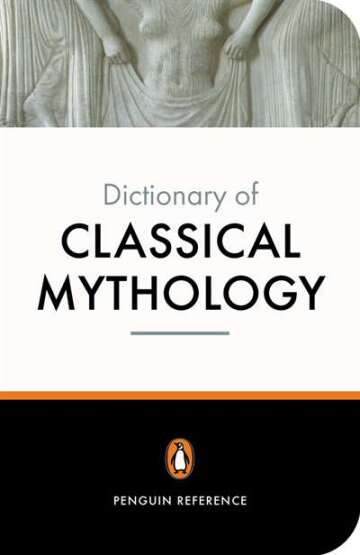 The Penguin Dictionary of Classical Mythology - Penguin Books UK