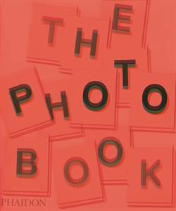 The Photography Book - Phaidon Press