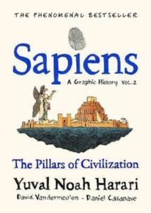 The Pillars Of Civilization (Sapiens A Graphic History 2) - Jonathan Cape