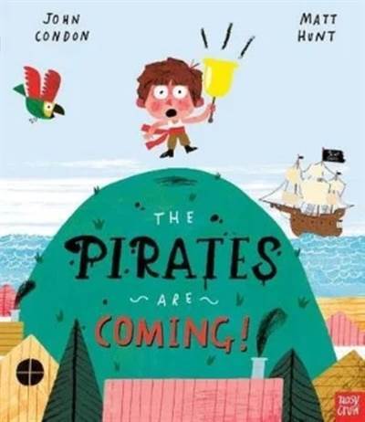 The Pirates Are Coming! - Nosy Crow