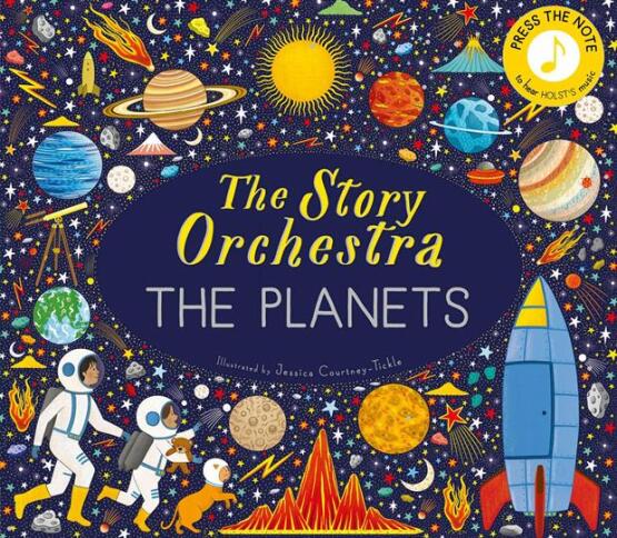 The Planets: Press The Note To Hear Holst's Music- The Story Orchestra - Frances Lincoln