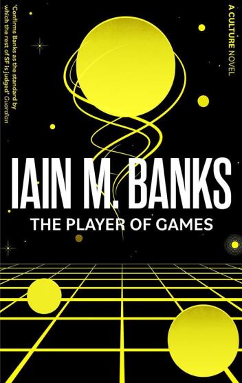 The Player of Games - A Culture Novel - Orbit Books UK