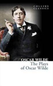 The Plays Of Oscar Wilde - Collins Classics